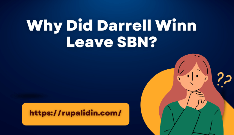 Why Did Darrell Winn Leave SBN b